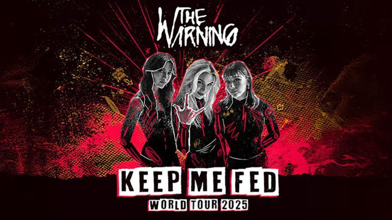 The Warning „Keep Me Fed World Tour 2025“