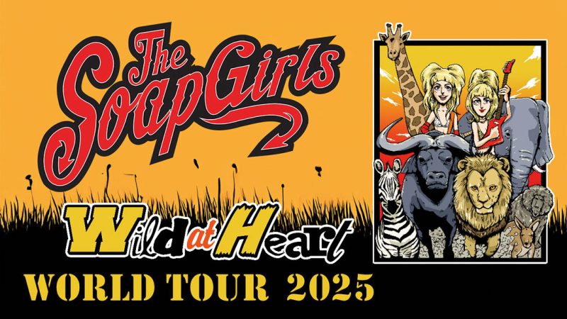 The SoapGirls auf „Wild at Heart“-Tour 2025